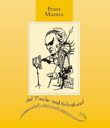 Franz Mazura - Mit Tusche und Notenband