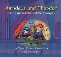 Amadeus und Theodor - Band 1