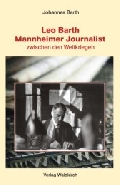 Leo Barth - Mannheimer Journalist zwischen den Weltkriegen