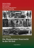 Die Mannheimer Feuerwehr in der NS-Zeit